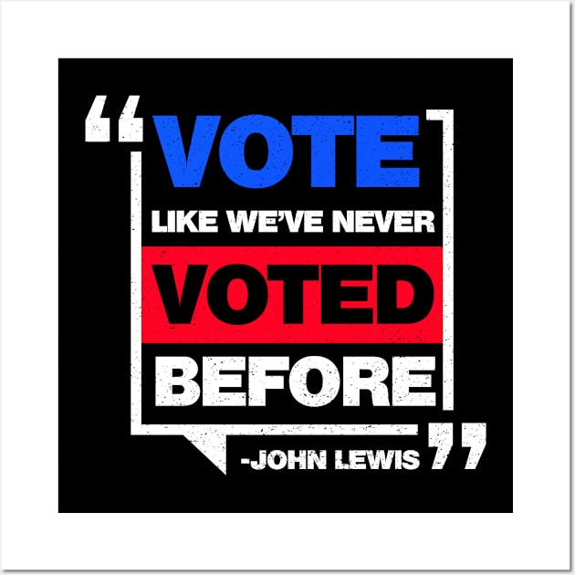 Vote Like We'Ve Never Voted Before John Lewis - White Print Wall Art by G! Zone